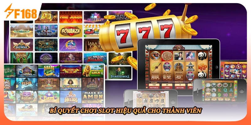 Bí quyết chơi slot hiệu quả cho thành viên