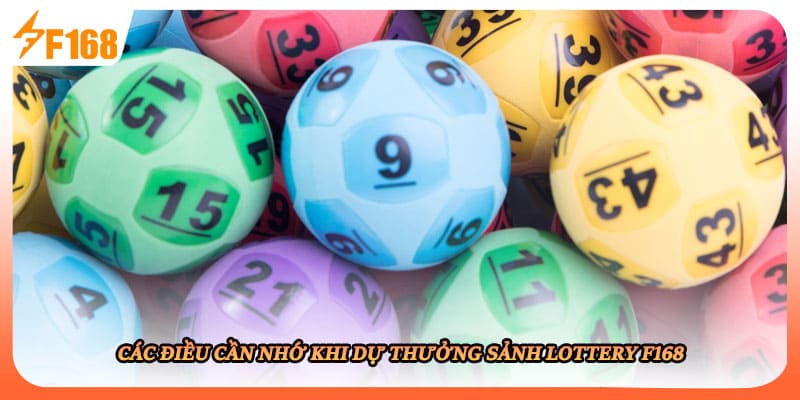 Các điều cần nhớ khi dự thưởng sảnh lottery F168