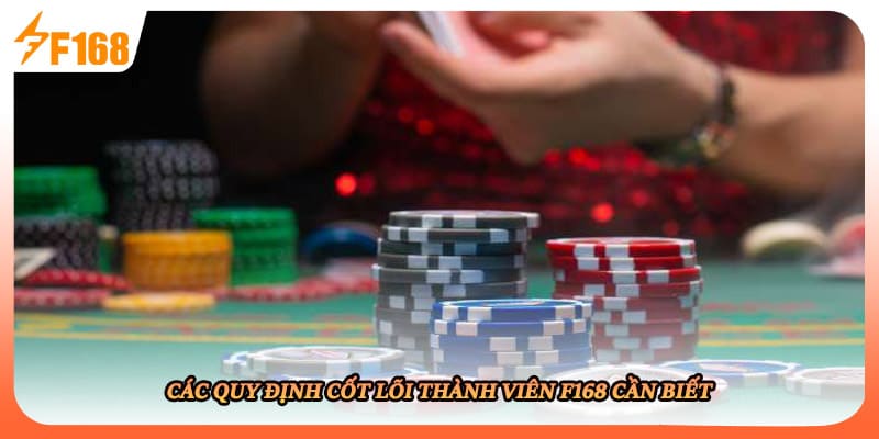 Các quy định cốt lõi thành viên F168 cần biết
