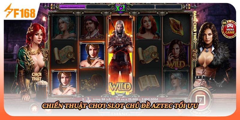 Chiến thuật chơi slot chủ đề Aztec tối ưu