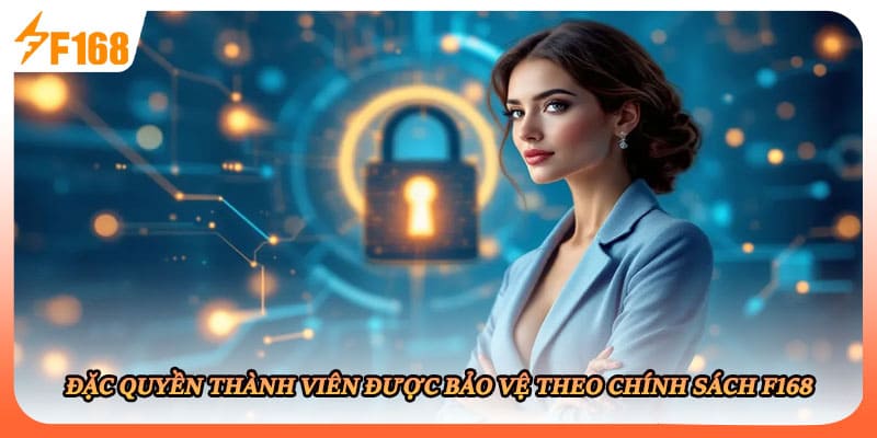 Đặc quyền thành viên được bảo vệ theo chính sách F168