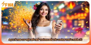 Đại Lý F168 Cơ Hội Để Trở Thành Đối Tác Chính Thức Nhà Cái