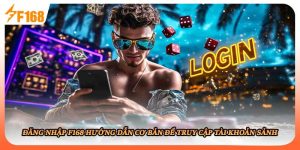 Đăng Nhập F168 Hướng Dẫn Cơ Bản Để Truy Cập Tài Khoản Sảnh