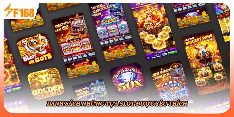 Danh sách những tựa slot được yêu thích