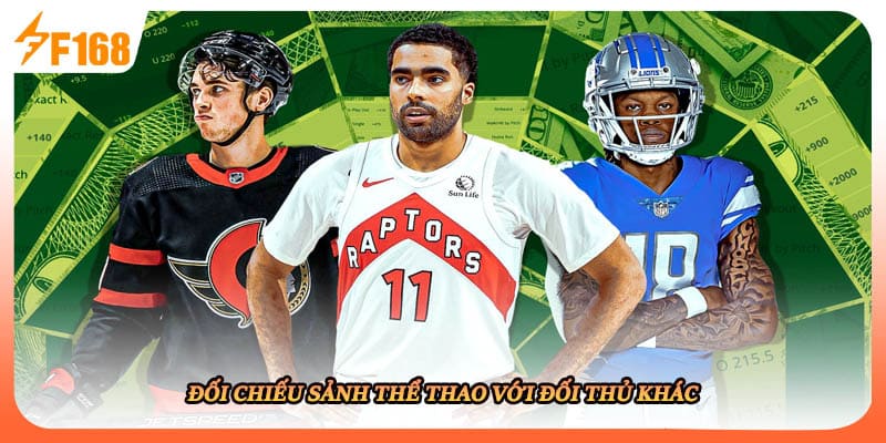 Đối chiếu sảnh thể thao với đối thủ khác