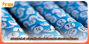 Lô Gan Là Gì Bí Quyết Bắt Số Cùng Nhà Cái Hàng Đầu F168