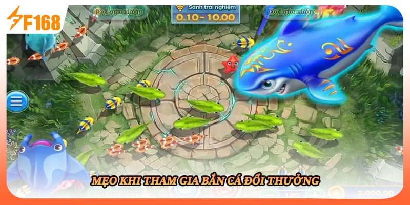 Mẹo khi tham gia bắn cá đổi thưởng