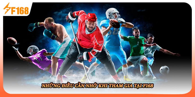 Những điều cần nhớ khi tham gia tại F168