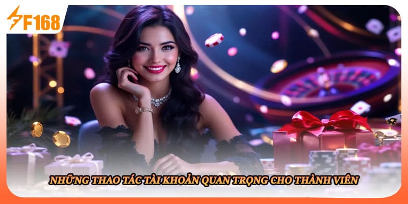 Những thao tác tài khoản quan trọng cho thành viên