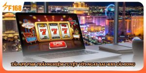 Tải App F168 Trải Nghiệm Tuyệt Vời Ngay Sau Khi Cài Xong