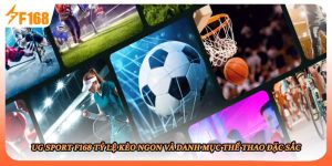 Ug Sport F168 Tỷ Lệ Kèo Ngon Và Danh Mục Thể Thao Đặc Sắc