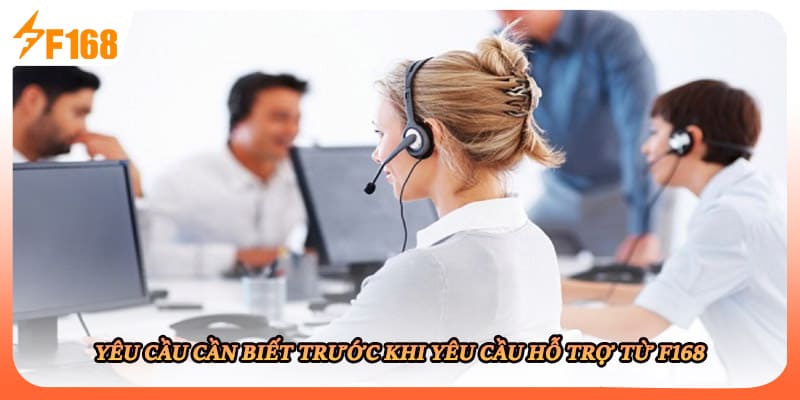 Yêu cầu cần biết trước khi yêu cầu hỗ trợ từ F168